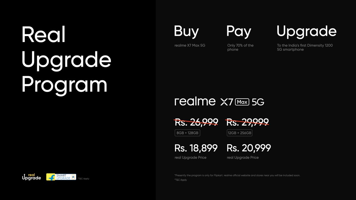 With the #realUpgrade Program, the #realmeX7Max5G:

👉8GB+128GB will be priced at ₹18,899
👉12GB+256GB will be priced at ₹20,999

#FutureAtFullSpeed