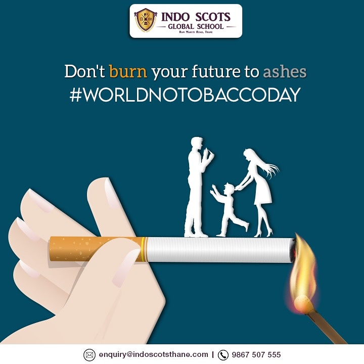 Tobacco's harmful effect on our body is known to everyone. Let's pledge to quit tobacco today.
#IndoScotsGlobalSchoolThane #CBSESchool #ISGS #StayHomeStaySafe #AdmissionsOpen  #notobaccoday #31stmay #worldnotobaccoday #quitsmoking #quittobacco