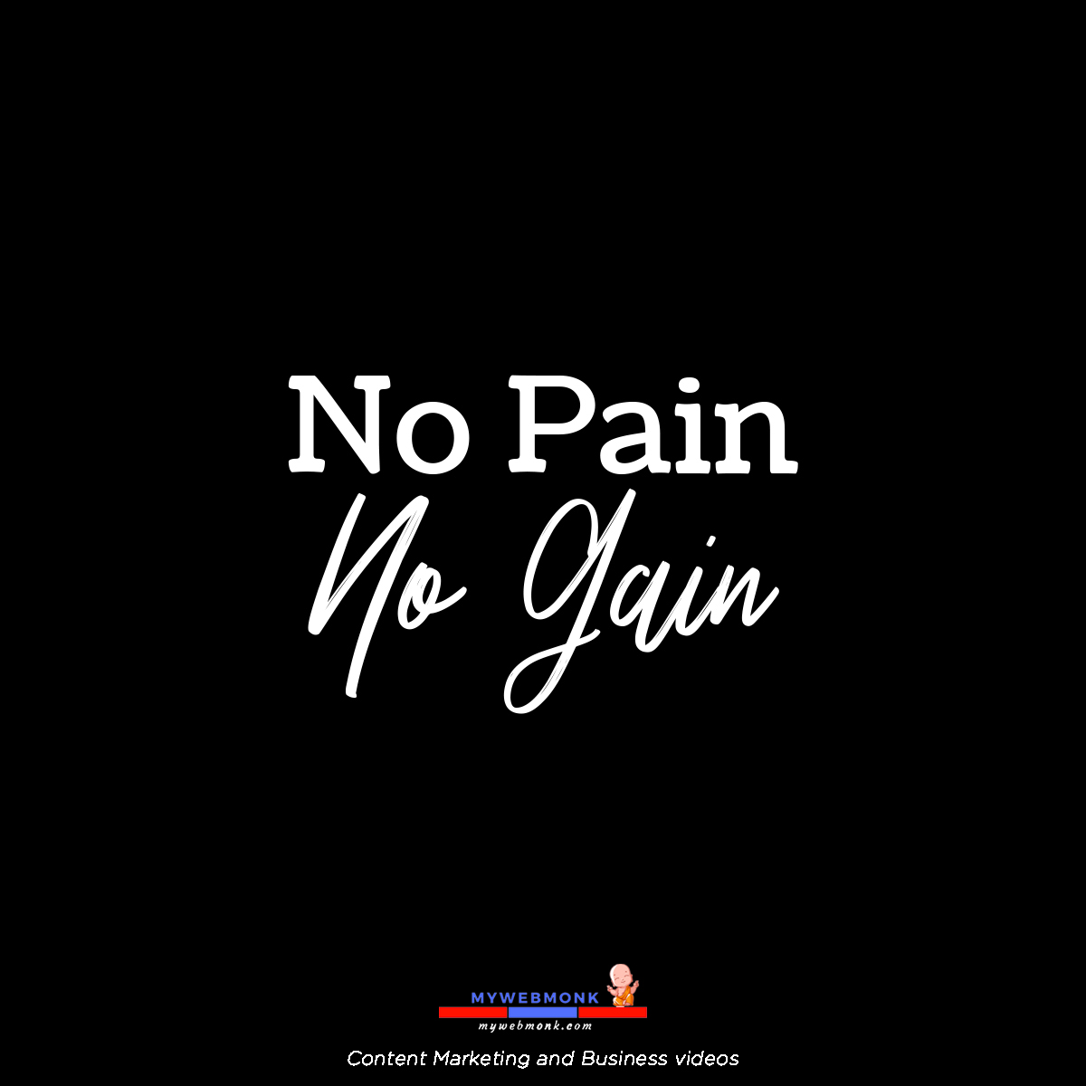mywebmonk's tweet image. No pain No gain.

#quotes #business #contentwritingservices #contentwriter #contentwriting #branding #digitalmarketing #Mywebmonk