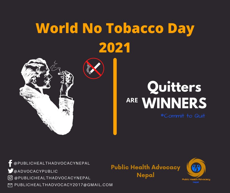 AdvocacyPublic's tweet photo. Today is World No Tobacco Day 2021 and the theme is "Commit to Quit". People are losing their family members and loved ones because of this tobacco addiction. Have a positive and healthy World No Tobacco Day!
#QuittersArewinners 
#CommitToQuit
#PublicHealthAdvocacyNepal #PHAnepal https://t.co/zNXqGjxiEc
