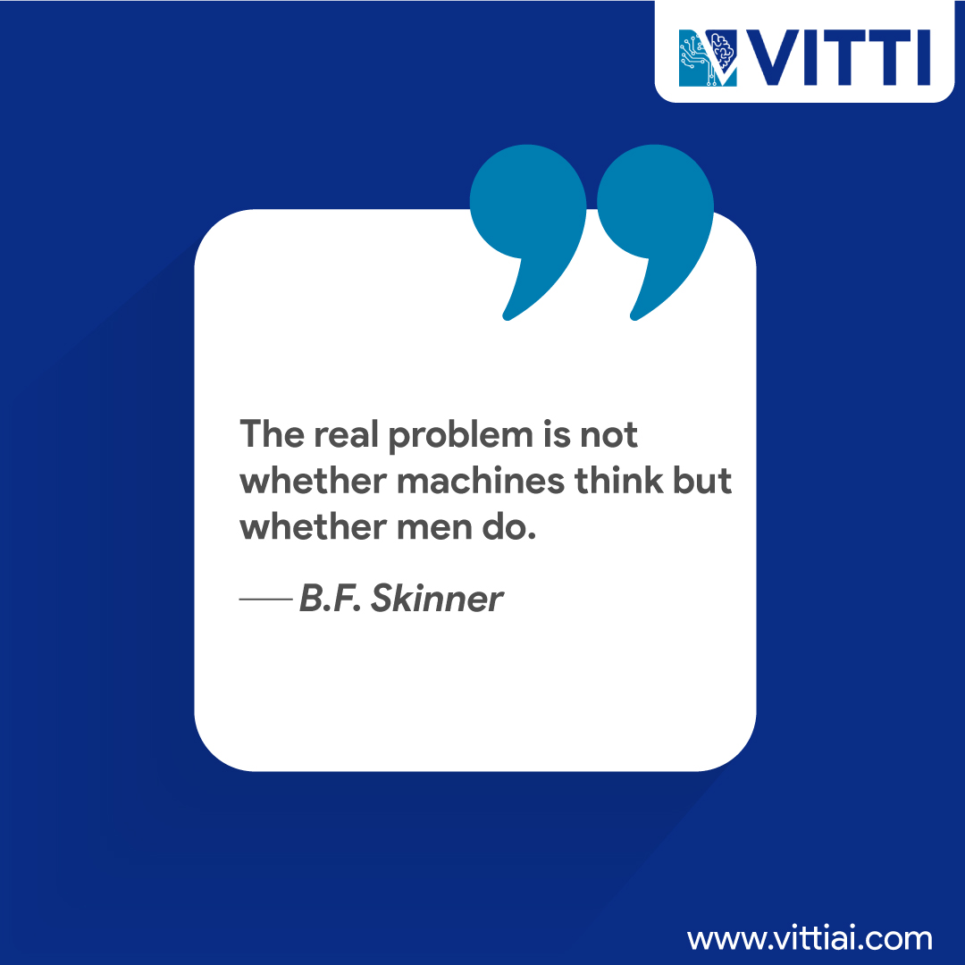 Vitti_AI's tweet photo. “The real problem is not whether machines think but whether men do.” – B.F. Skinner

#Vitti #VittiAI #Quote #Motivation #Inspiration #Innovation #leadership #mondaymotivation #Ai #ML #dataScience https://t.co/gqcZQrGixY