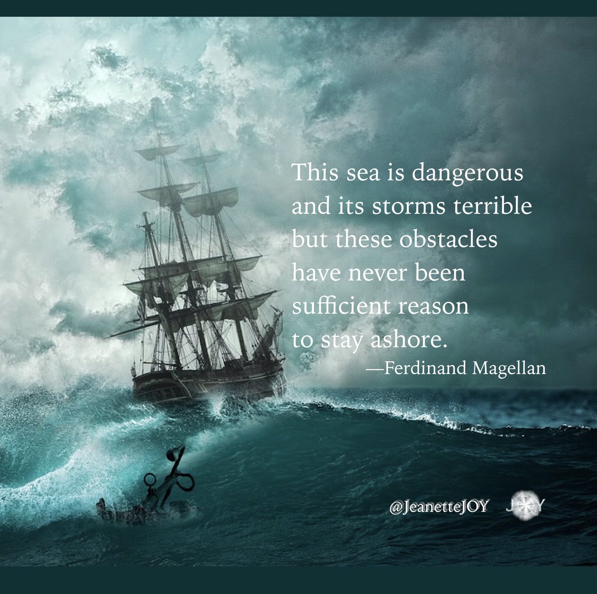 JeanetteJoy's tweet photo. #JoyPublicity #JoyPublications

This sea is dangerous  and its storms terrible  but these obstacles  have never been  sufficient reason  to stay ashore.  —Ferdinand Magellan https://t.co/V2oWdwmt5E