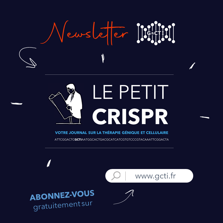 GCTI_France's tweet photo. NEWSLETTER | Nous lançons la Newsletter mensuelle de G&amp;CTI : « LE PETIT CRISPR – Votre journal sur la thérapie génique et cellulaire » ! 📰

✅ Abonnez-vous sans attendre sur https://t.co/uSRD5ZZq1y et recevez LE PETIT CRISPR gratuitement par mail !

📚 Très bonne lecture https://t.co/FFCJtMP9jB