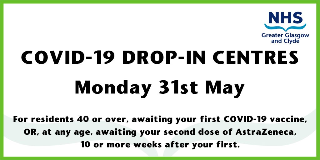 TODAY'S COVID-19 DROP-IN CENTRES - 31st MAY

Glasgow Club Easterhouse, 12 Auchinlea Road, G34 9HQ (9am until 6pm)
Glasgow Club Donald Dewar, 220 Garscadden Road, G15 8SX (9am until 6pm)
The Hub Community Centre, 405 Kilbowie Road, Clydebank, G81 2TX (9am until 3pm)

#NHSGGC
