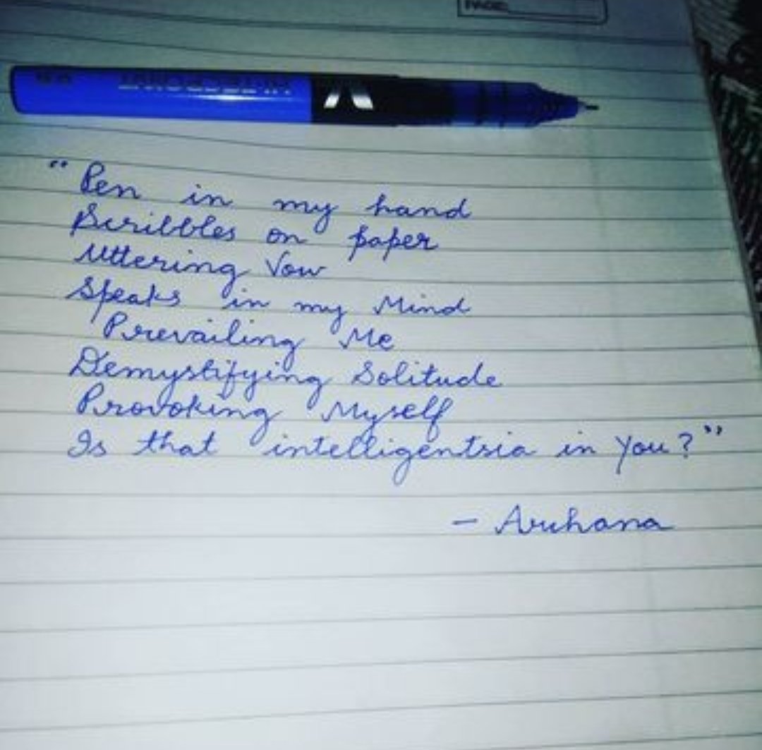 'Pen in my hand
Scribbles on paper
Uttering Vow
Speaks in my Mind
Prevailing Me
Demystifying Solitude
Provoking Myself
Is that intelligentsia in you?!'
_Archana
#WritingCommunity #writerslift #writingthoughts #introspection
#thoughts  #amwriting