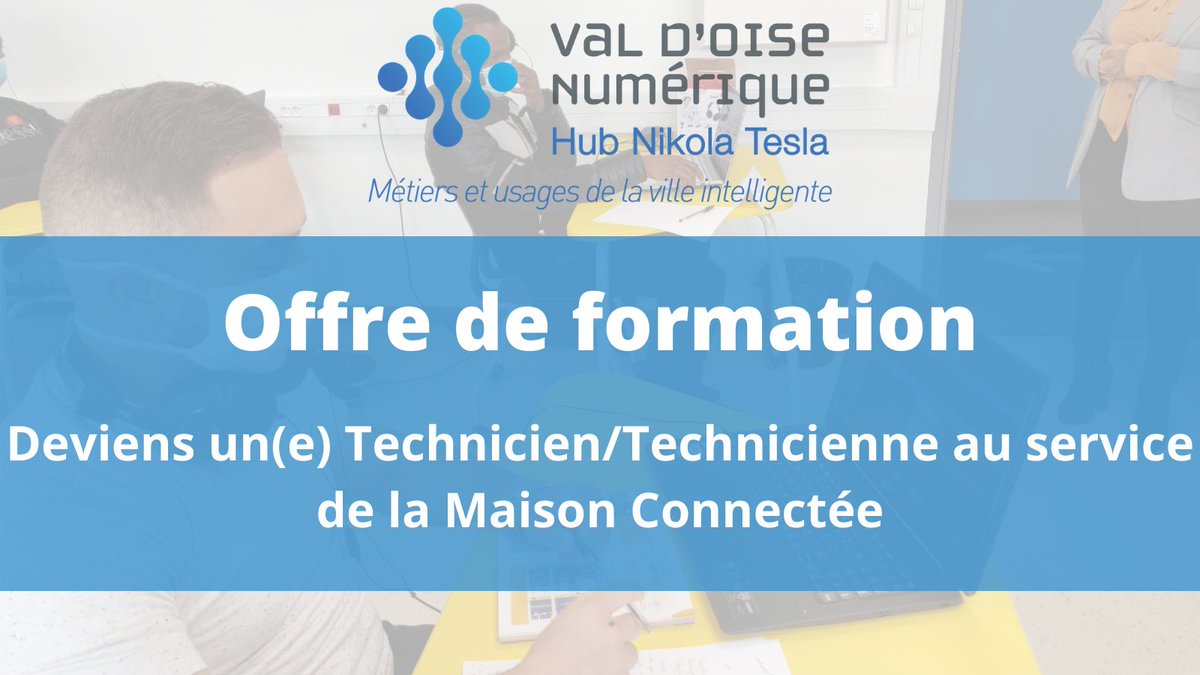 [Offre formation]🎓

Le Hub Nikola Tesla cherche des candidats pour la formation TSMC (Titre de niveau 4) se déroulant du 10 juin au 19 Novembre 2021. Pour en savoir plus, contactez-nous👇
📞01 85 76 42 00
📧hubtesla@valdoise.fr
#valdoise #numerique #hubtesla #formation #emploi