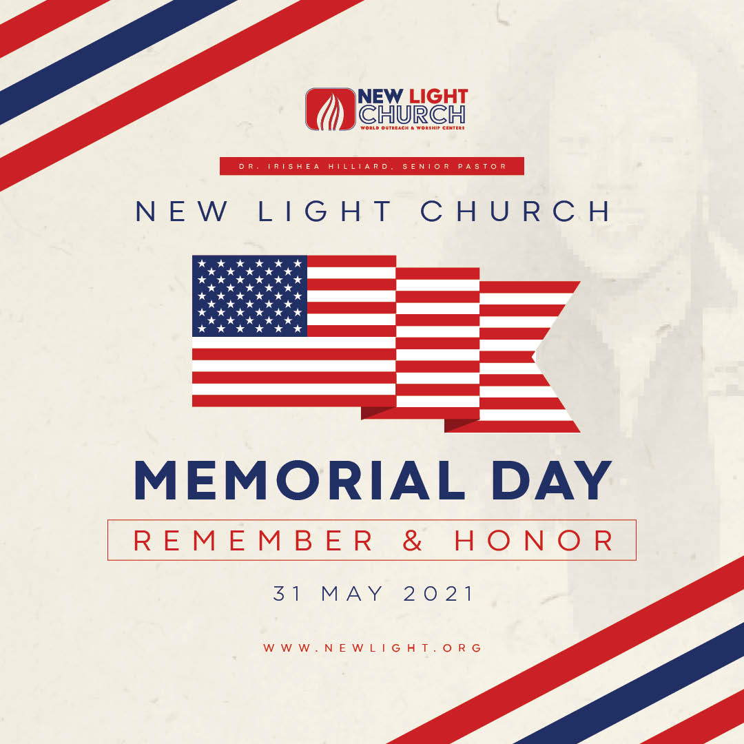 Today New Light stand in honor and remembrance of the brave men and women who died while serving our country. Thank you so much for your sacrifice and your service. #MemorialDay