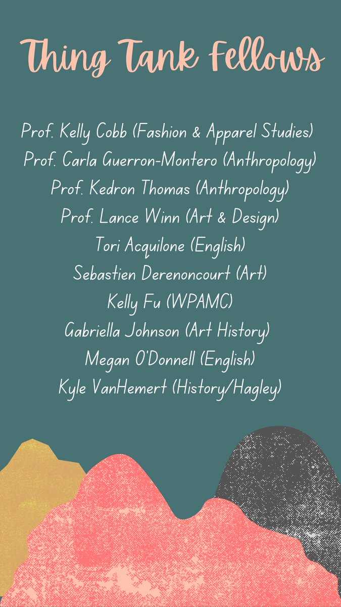 UDMatCult's tweet photo. CMCS is excited to announce its 2021-22 Thing Tank Fellows! Thing Tank is an annual research forum for UD faculty and graduate students. Fellows workshop writing-in-progress, attend talks by guest lecturers, and participate in field studies. 

https://t.co/81WPn8pfuW

#thingtank https://t.co/DSpvFUoUDC