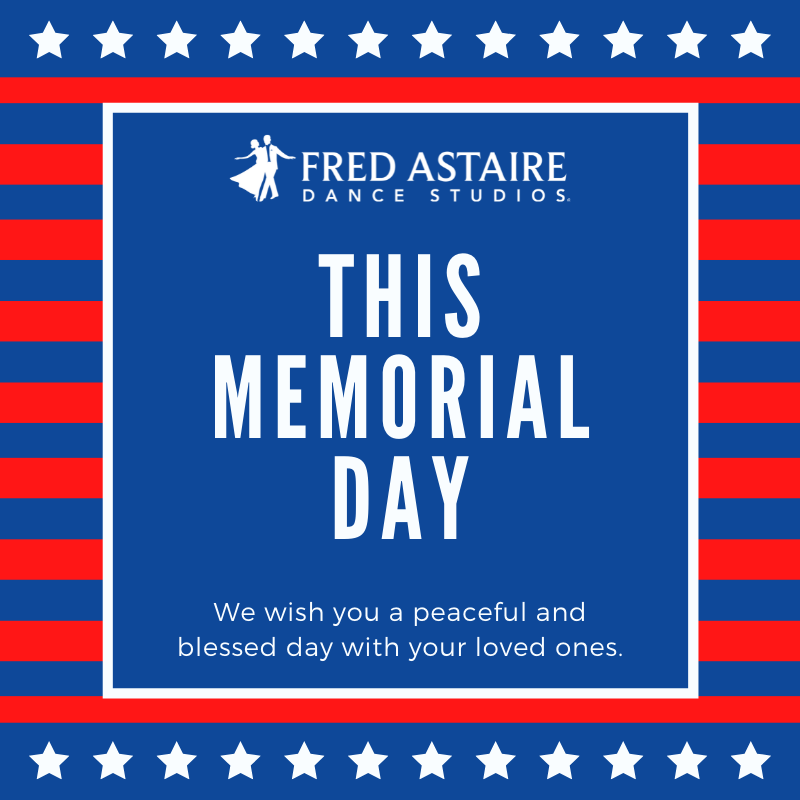 FADSGHeights's tweet photo. From all of us at Fred Astaire Dance Studios, we wish you and yours a happy, safe, and joyful Memorial Day weekend! #memorialday #memorialdayweekend https://t.co/WYnn5nfzWB