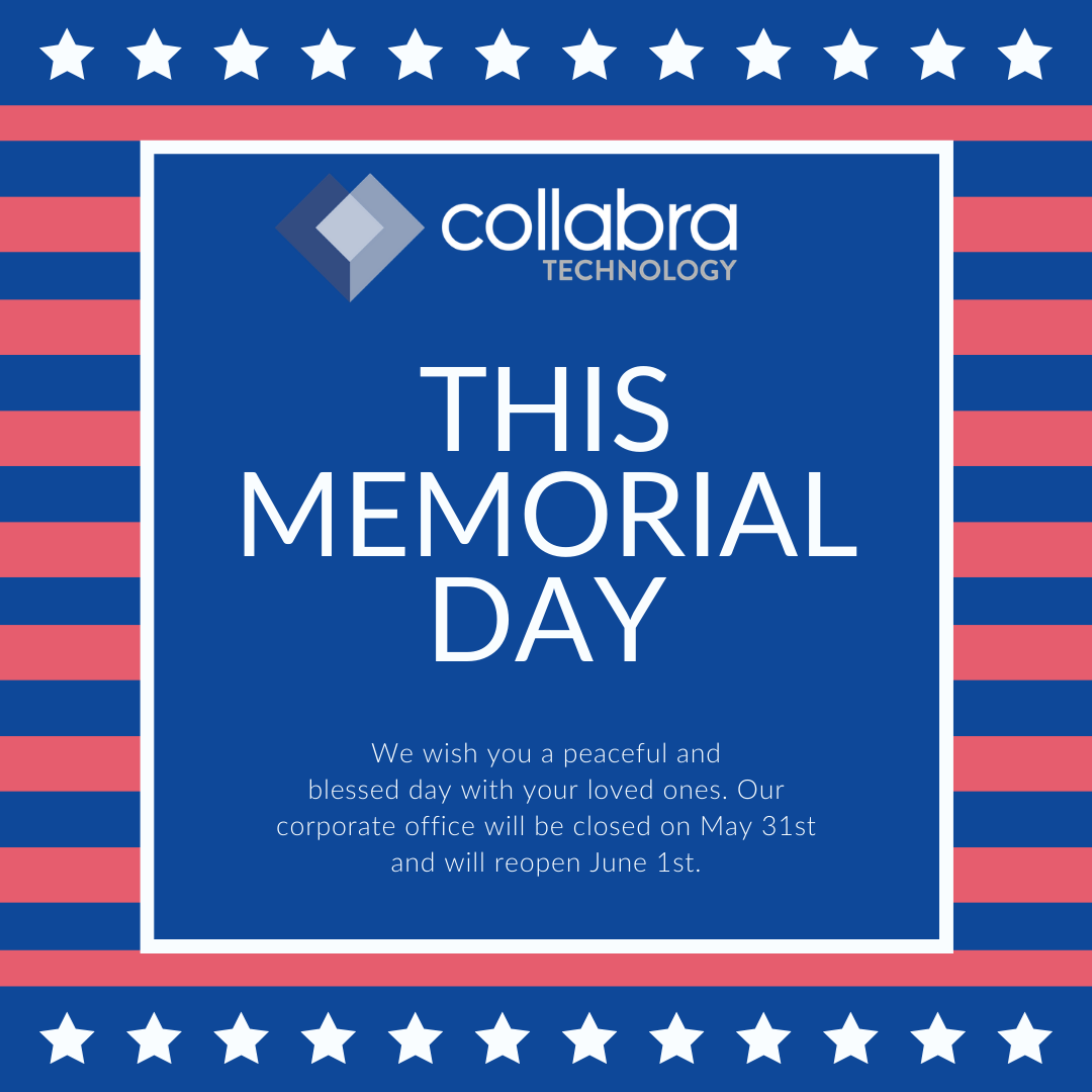 CollabraTech's tweet photo. In honor of Memorial Day, Collabra Technology's corporate office will be closed Monday, May 31st. We will reopen on Tuesday, June 1st at 6 AM PST.

If you need any assistance while we are out of the office, you can visit our 24/7 help website here. 

https://t.co/o9Cz4vlI9n https://t.co/sz76GPIIrY