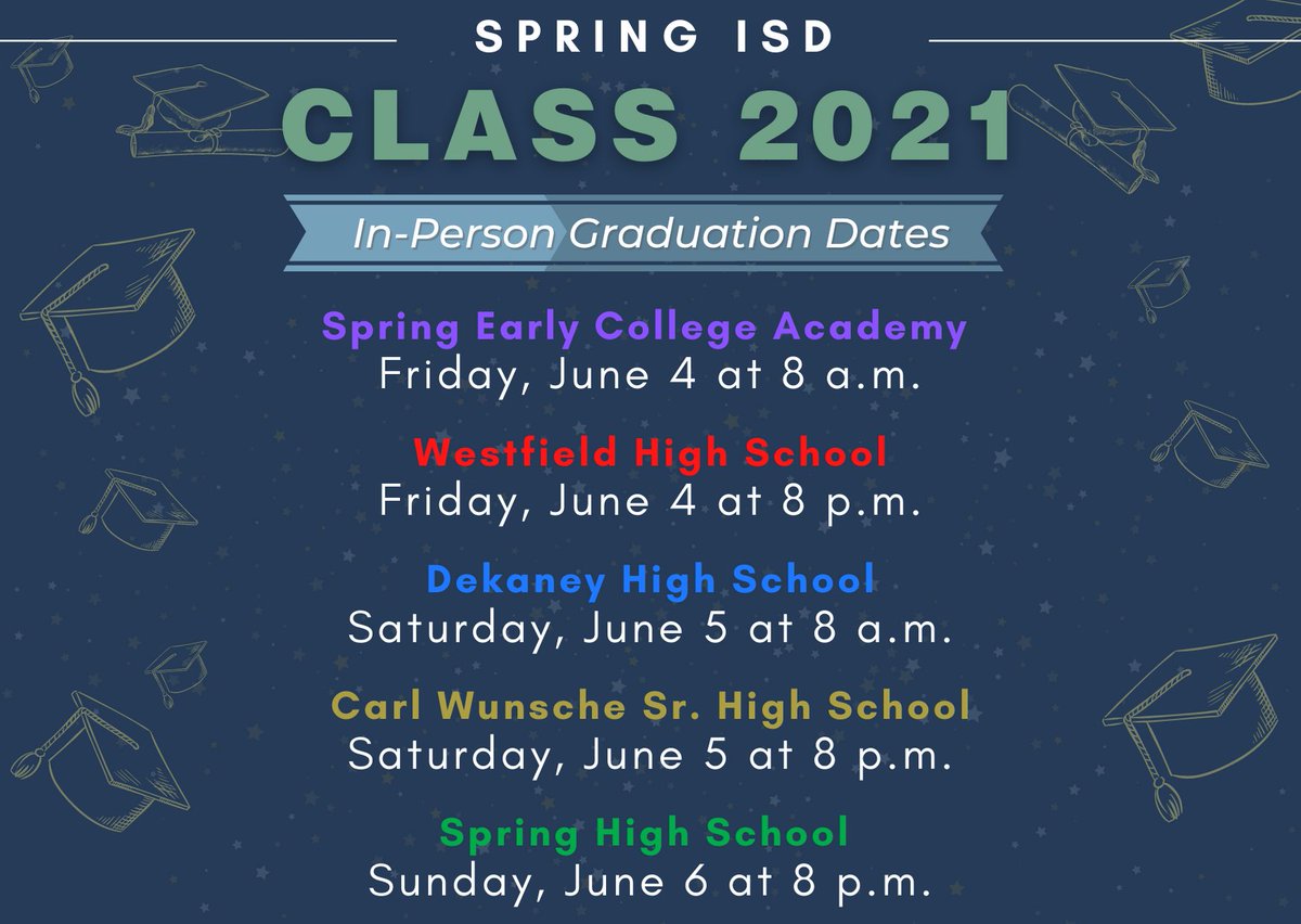 It's graduation week! We're so excited to celebrate the Class of 2021. Please check the attached image for your school's graduation date and time. #SpringISDSeniors