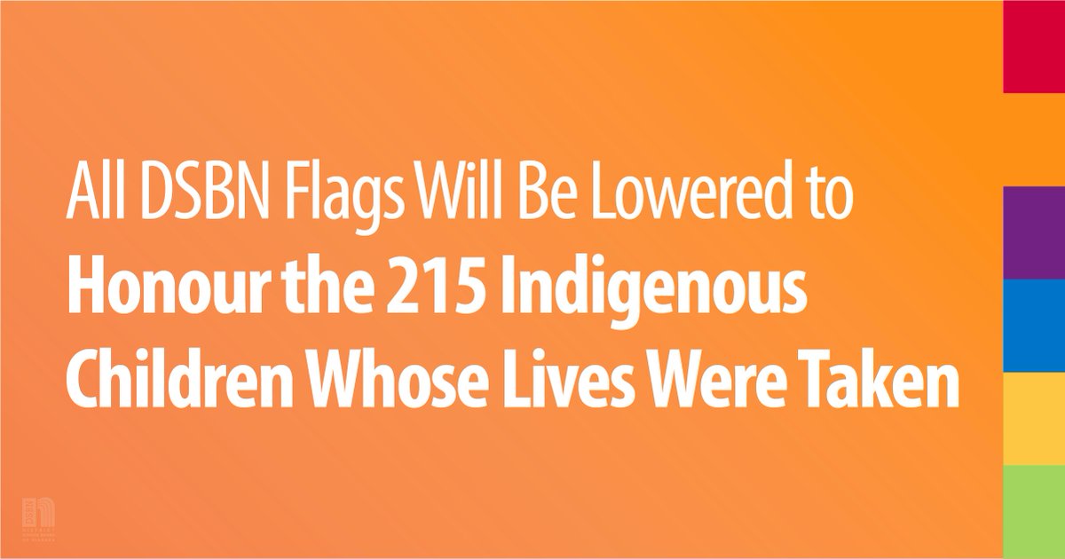 The flags of all DSBN schools and the Education Centre will be flown at half-mast until the end of day, June 8 to honour the 215 Indigenous children who were found in a mass grave at the site of Kamloops Industrial School, a former Residential School. 

ℹ️bit.ly/34Boasi
