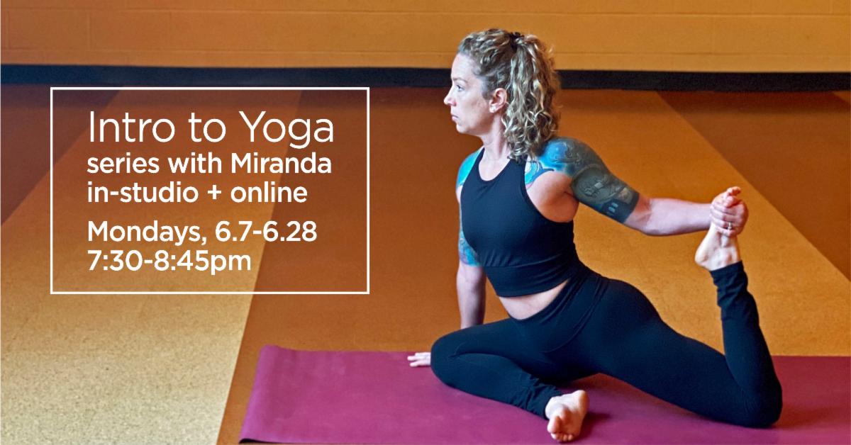 Intro to Yoga 4-Week Series w/ Miranda Junggren conta.cc/2ROyOcH
