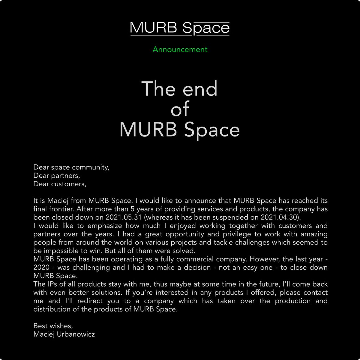 MurbSpace's tweet photo. This is it... MURB Space has reached its final frontier. The company has been closed down on 2021.05.31 (suspended on 2021.04.30). We'll always remember how space and non-space projects impact on what we do and how we do it.
"What you need is what you get" - it'll never end. https://t.co/h0HBcEN15t