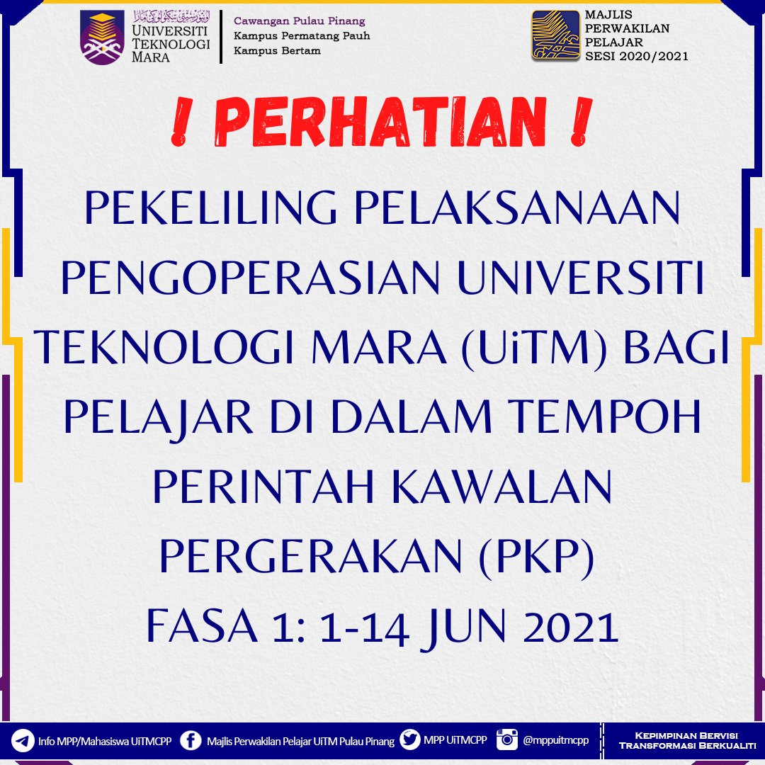Pekeliling Pelaksanaan Pengoperasian Universiti Teknologi Mara (UiTM) Bagi Pelajar Di Dalam Tempoh Perintah Kawalan Pergerakan (PKP) Fasa 1: 1 - 14 Jun 2021.