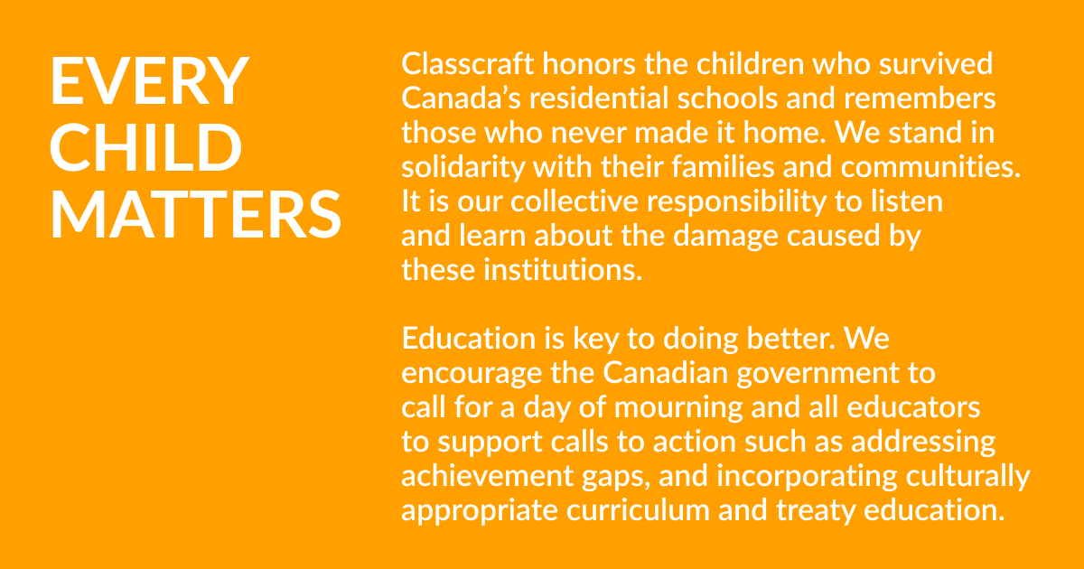 #EveryChildMatters

Classcraft is turning our accounts orange for the next 9 days — 215 hours: 1hr to honor the lives of the #215Children found on the grounds of a former residential school site 🧡 #215CanadaDayOfMourning

View the #TRC’s Calls to Action bit.ly/3edcTBG