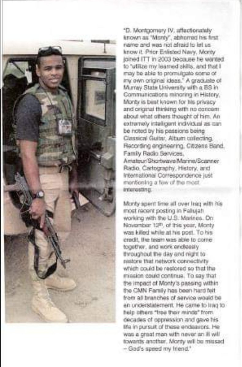 I spent 4 years contracting in Iraq,  doing what I did while I was in the Army. During those 4 years we only lost 1 person. There were a lot of close calls and subsequent injuries but 1 gave the ultimate sacrifice. Thought a lot about those days lately. Heres to you Monty!