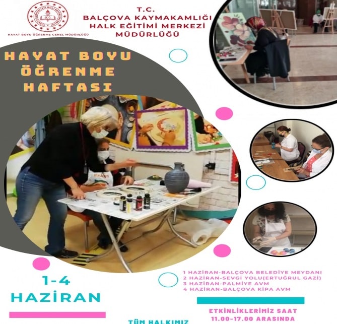 BALÇOVA MEM 1-4 HAZİRAN HAYAT BOYU ÖĞRENME HAFTASI ETKİNLİKLERİMİZ 

Balçova Halk Eğitim Merkezi Sergisine bekleriz.

1 Haziran 2021
Balçova Cumhuriyet Meydanı
Saat : 11.00 
<a href="/yahsiomer/">Dr. Ömer YAHŞİ</a> <a href="/ahusta07/">Dr. Ahmet Hamdi USTA</a>
<a href="/ErhanAtilla7/">Erhan Atilla</a> <a href="/tcmeb/">Millî Eğitim Bakanlığı</a>