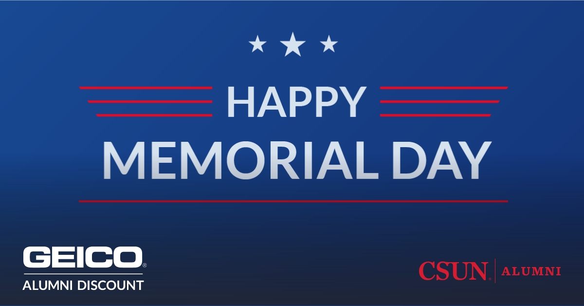 To our fallen heroes and their families: thank you for your bravery and sacrifice. For your free quote visit geico.com/alum/csun GEICO #csunalumni #csun