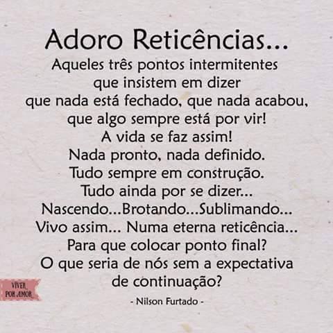 Adoro Reticências Aqueles três pontos intermitentes que - Pensador