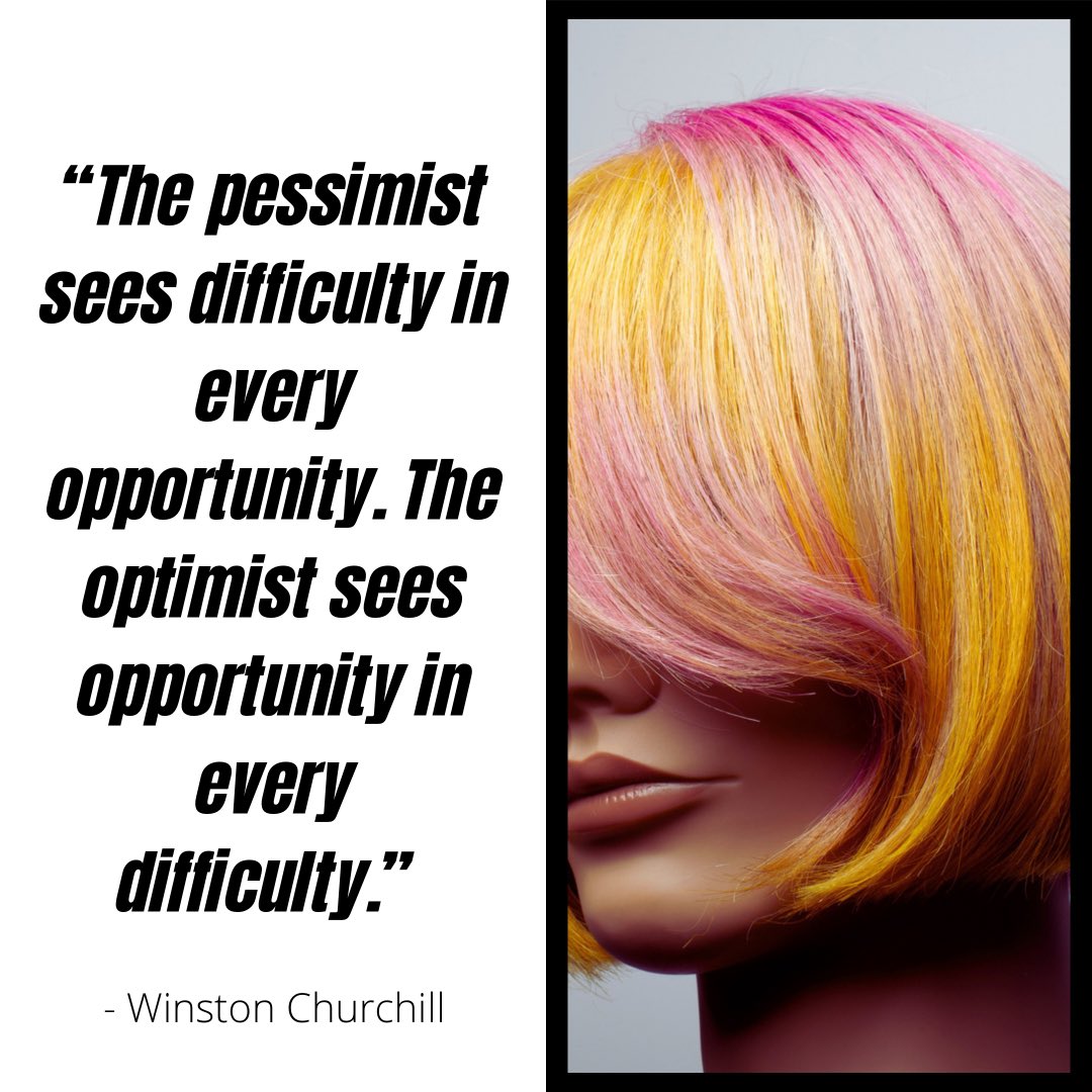 hairdressingL's tweet photo. “The pessimist sees difficulty in every opportunity. The optimist sees opportunity in every difficulty.” https://t.co/im96b5XQ15
