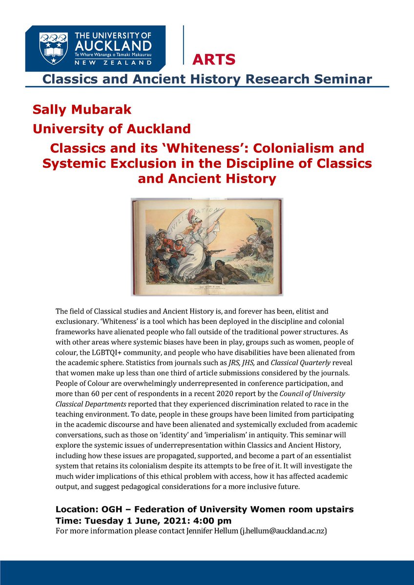 June 1 Auckland <a href="/ArtsAucklandUni/">Faculty of Arts Te Kura Tangata</a>  Sally Mubarak @sallymub, Classics and its 'Whiteness': colonialism and systemic exclusion in the discipline of Classics and Ancient History [4pm]