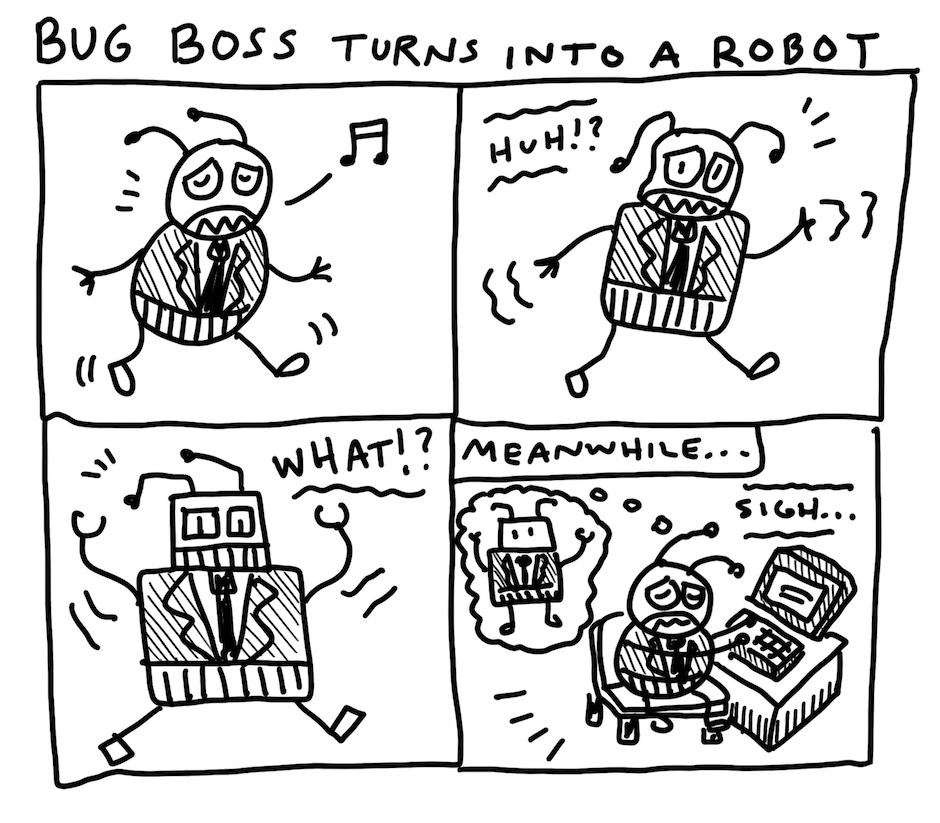BugBossComic's tweet image. Work can do that to you.