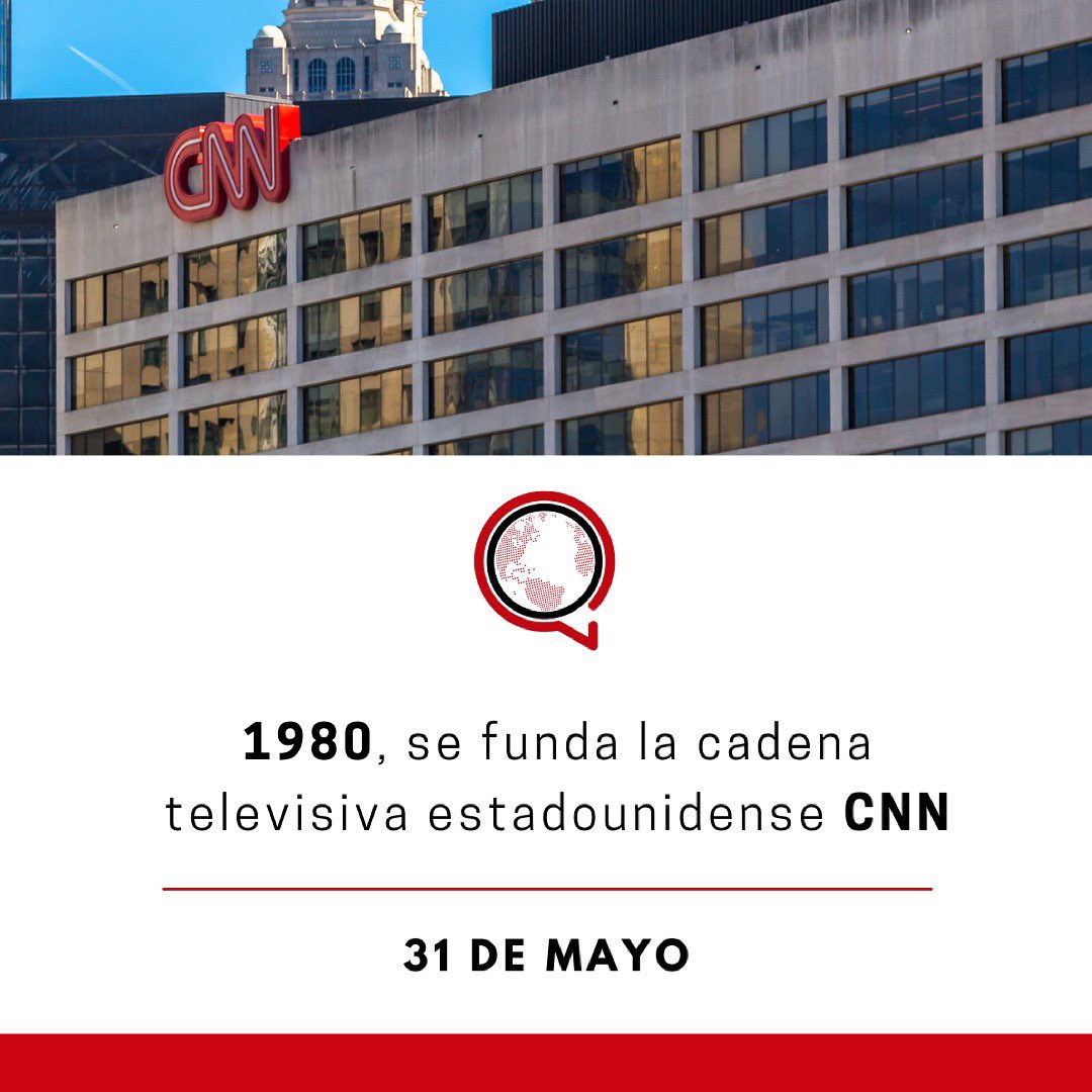 31 DE MAYO: Otro medio de comunicación global nace. 

En Atlanta, Estados Unidos, durante 1980, se funda la cadena televisiva estadounidense CNN.

#CNN