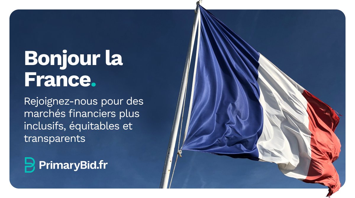 Bonjour la France👋🇫🇷 ! PrimaryBid est officiellement accessible en France dès aujourd’hui et vient démocratiser l’accès des investisseurs particuliers aux marchés financiers #bourse #finance @euronext_fr