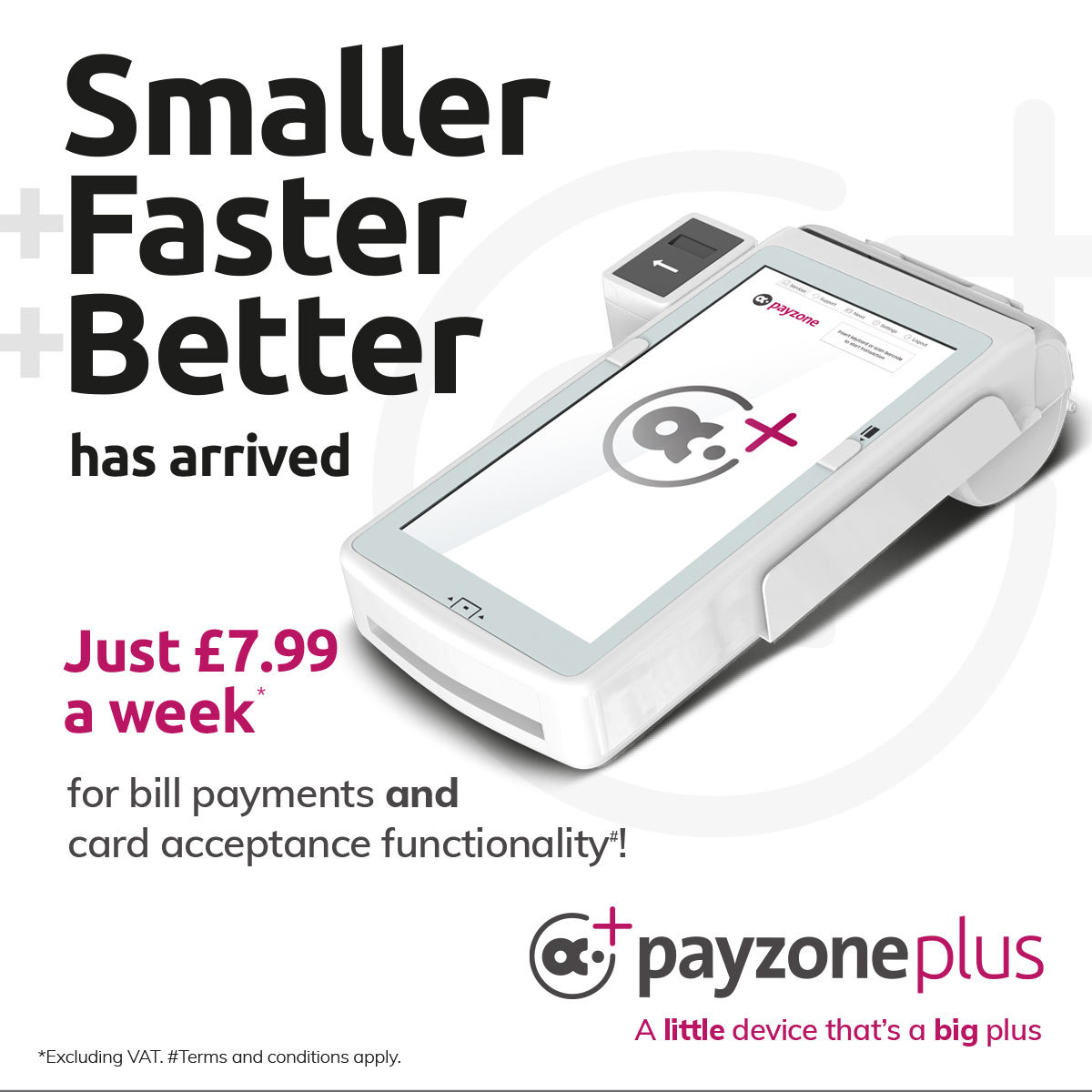 Payzone_UK's tweet photo. We’re proud to unveil our brand new Payzone Plus device!

✔️It’s Smaller ✔️It’s Faster ✔️It’s Better

Payzone Plus device + bill payments + card acceptance = £7.99 per week 🤯

Find out more here 👇

https://t.co/suIacfovjn

#PayzonePlus #Smaller #Faster #Better #Payzone https://t.co/VF0v8IrFWG