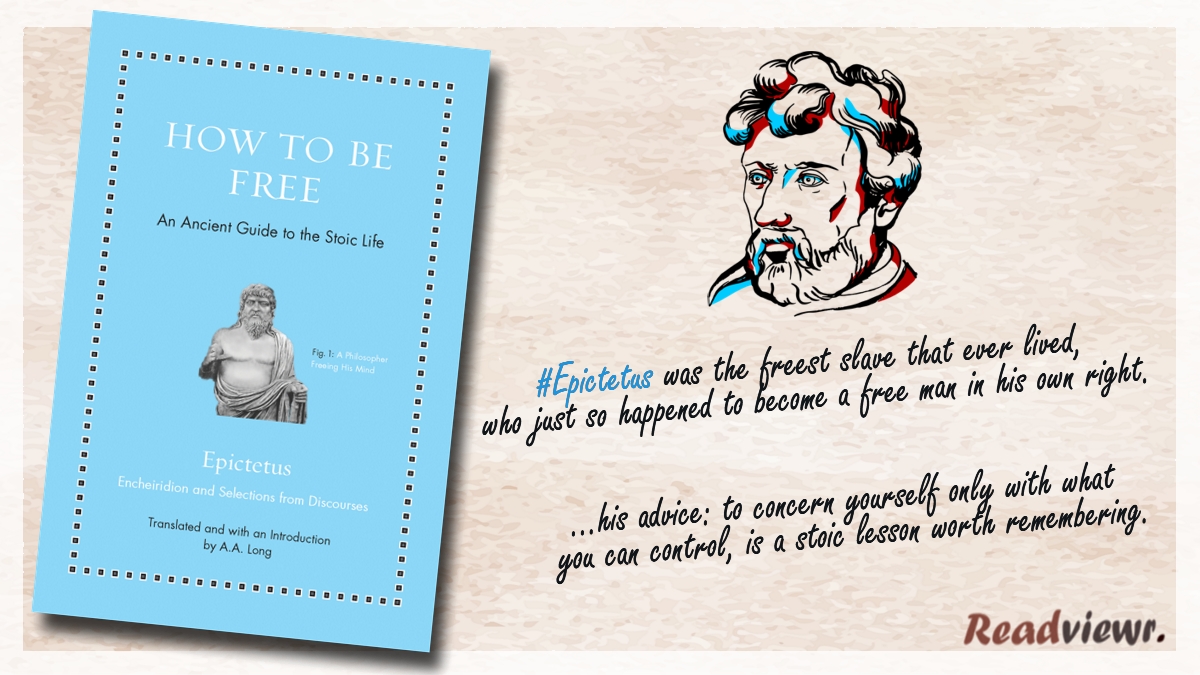 ReadViewr's tweet photo. #HowToBeFree

#Epictetus was the freest slave that ever lived, who just so happened to become a free man in his own right.

His writings pass to us as recorded by #Arrian, and his #advice: to concern yourself only with what you can control, is a #stoic lesson worth remembering. https://t.co/rek2MYsz5N