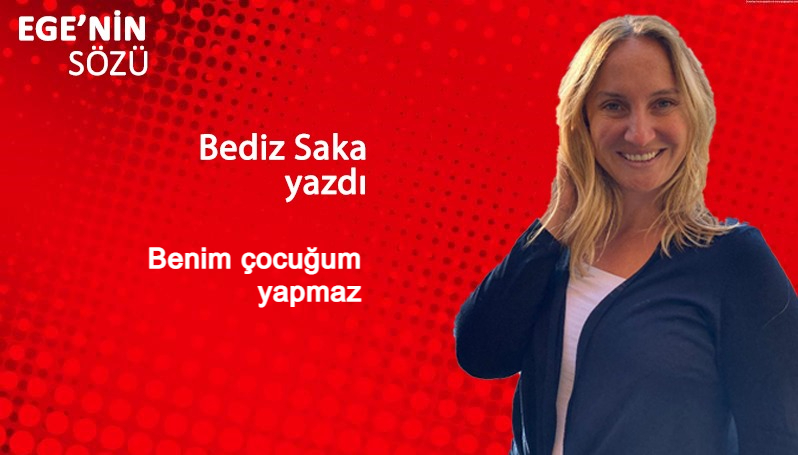 KÖŞE YAZISI/Bediz Saka yazdı: Benim çocuğum yapmaz egeninsozu.net/yazarlar/bediz…