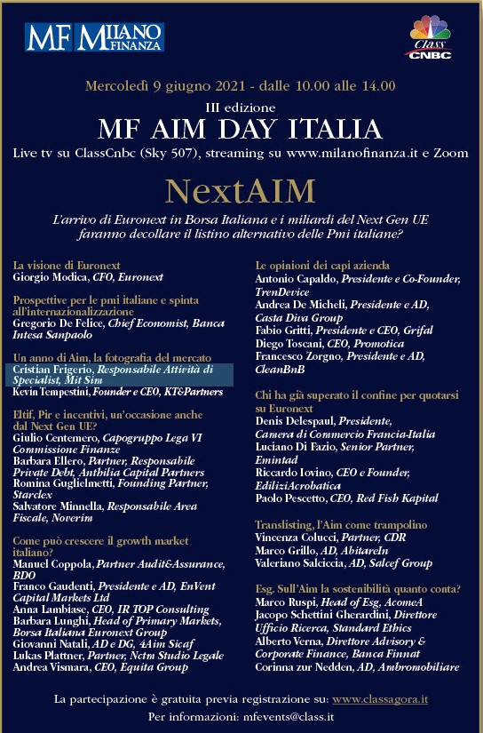 MF AIM DAY ITALIA - III Edizione 2021, mercoledì 9 giugno ore 10.00 - 14.00.

Link all'evento: bit.ly/2QHMZPZ

#MFAIMDAY2021 #ClassCNBC #MilanoFinanza #AIMItalia #borsaitaliana #Euronext