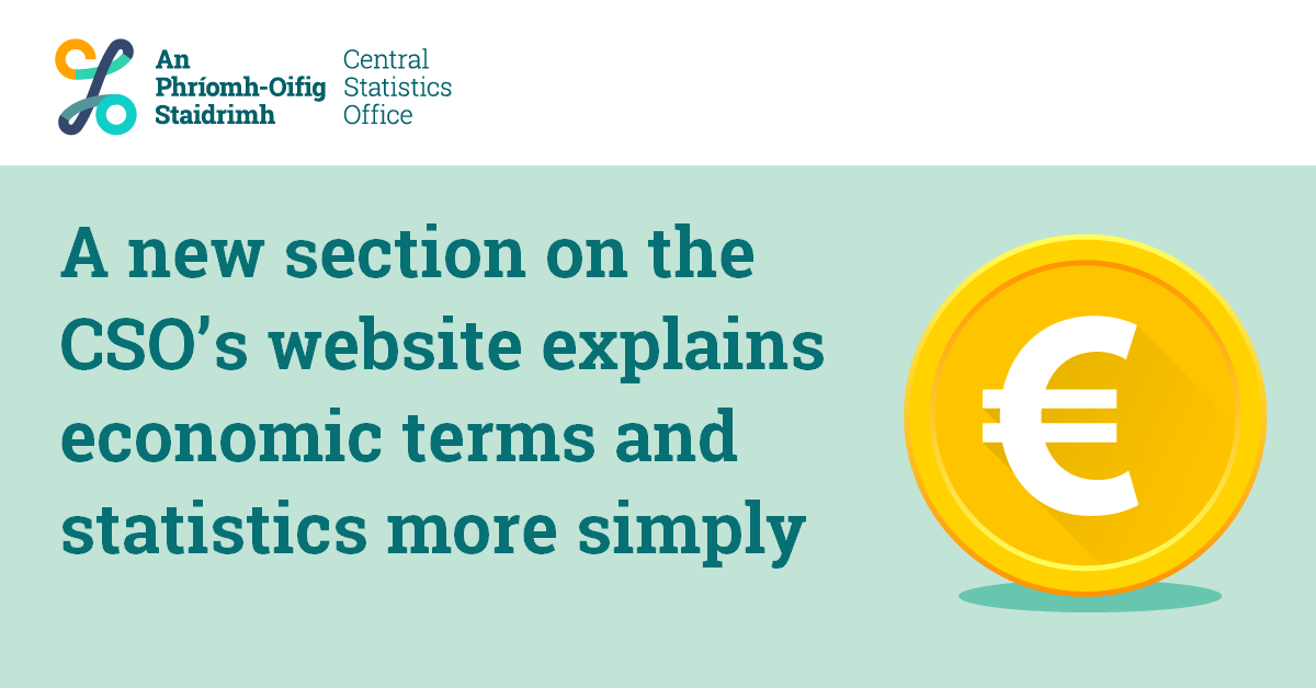 CSOIreland's tweet photo. A new section on the CSO’s website explains economic terms and statistics more simply
https://t.co/9ARS9fzxr3 
#CSOIreland #Ireland #NationalAccounts  #Economy #Macroeconomics#CapitalStocks #FixedAssets
#GovernmentFinances #GovernmentExpenditure #EconomicActivity https://t.co/vavmXv8USc