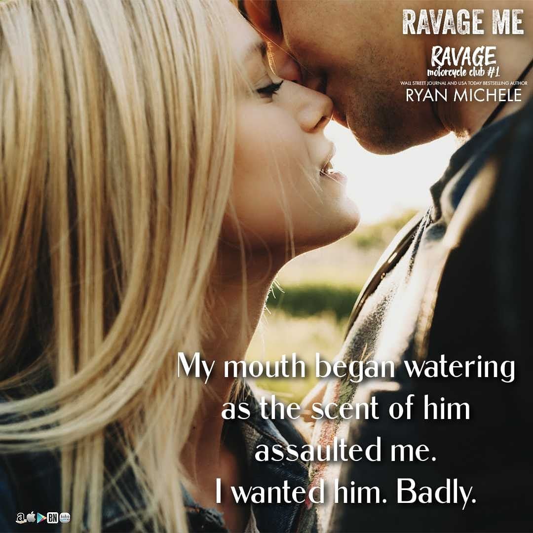 Ravage Me (Ravage MC #1) A Motorcycle Club Romance by Ryan Michele 
#Free #AllPlatforms #OneClickNow
Apple: apple.co/2SpxR6B
Amazon US: amzn.to/2S5RRw4
Kobo: bit.ly/2vOGmk2
B&N: bit.ly/3bdZAjj
Google: bit.ly/2UxW8Ku