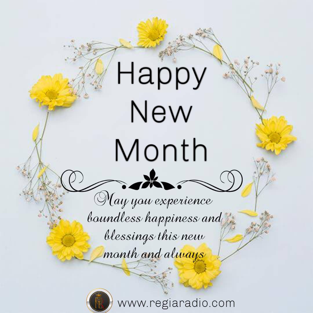 May you experience boundless happiness and blessings this new month and always