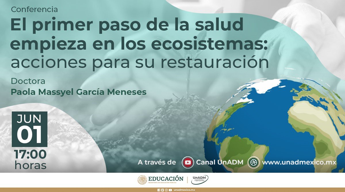 PromocionUnadm's tweet photo. Estimados estudiantes se les invita al webinar, El primer paso de la salud empieza en los ecosistemas: acciones para su restauración, el día de mañana 17:00hrs. https://t.co/l4ROV3W6Wj