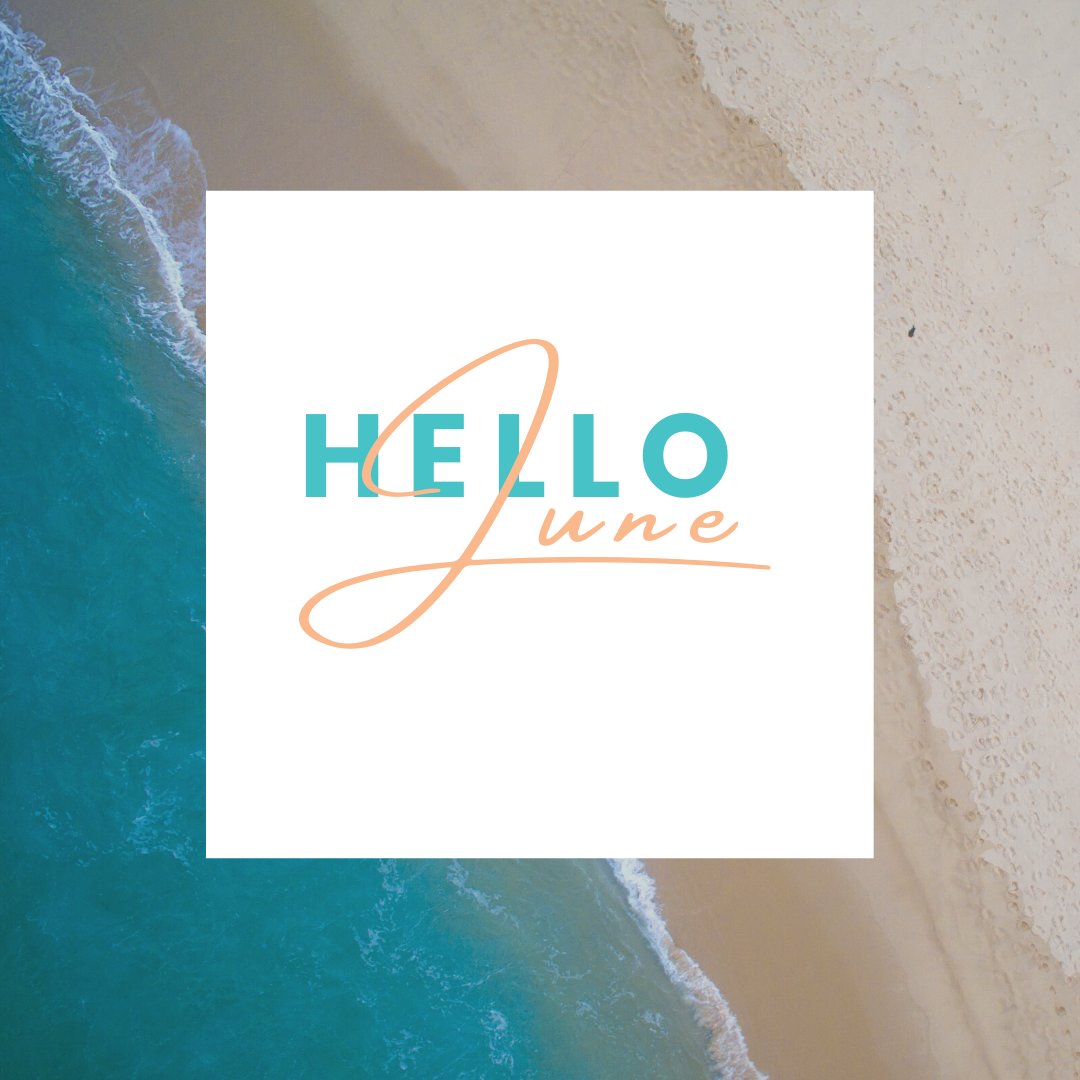 Hello June and summer!