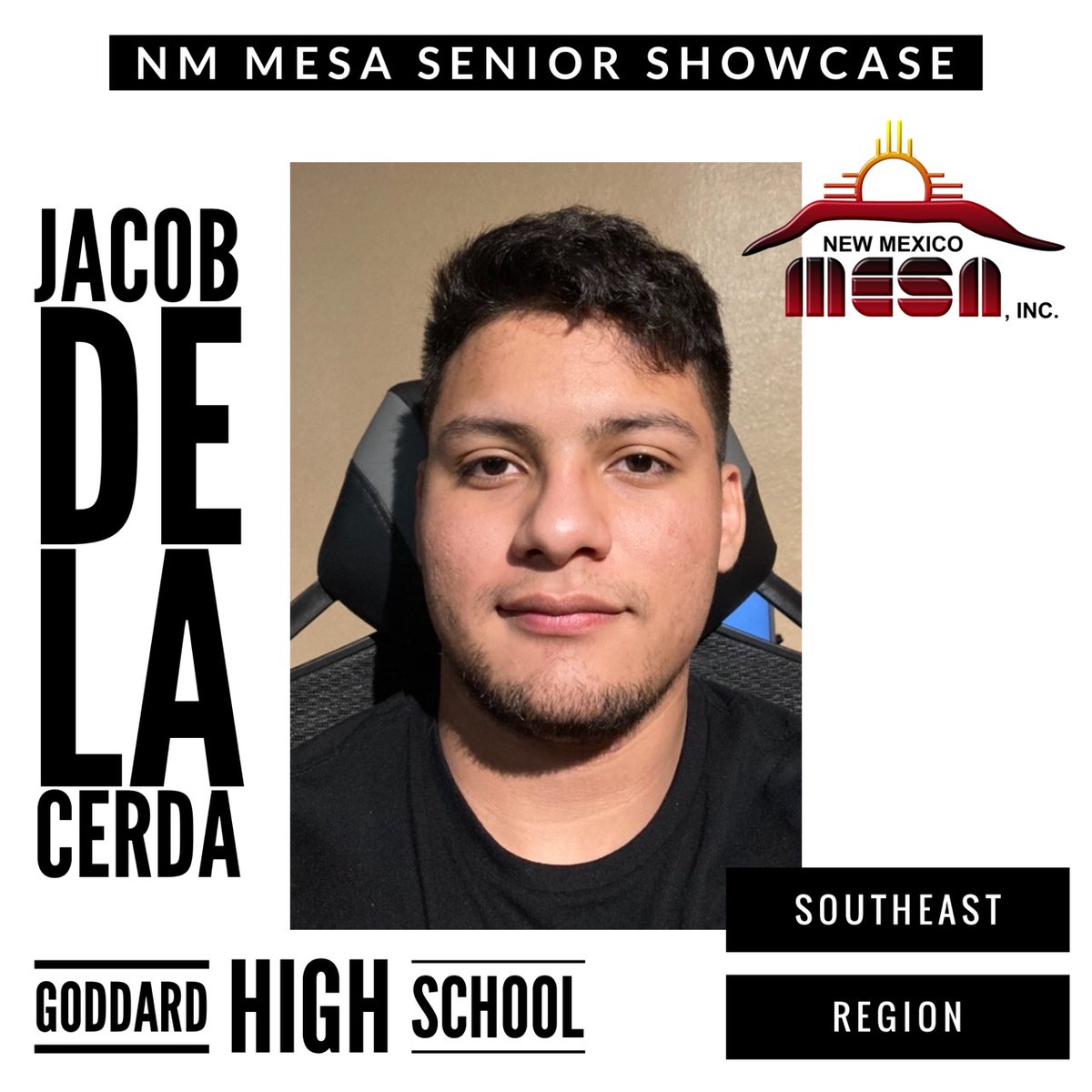 We'd like to Congratulate Jacob De La Cerda.

2021 Graduate from Goddard High School in Roswell, NM.

Jacob will be attending Eastern New Mexico University-Roswell and will study either Mechanical Engineering or Physics.  Jacob is a Qualifier for the NM MESA Loyalty Award.