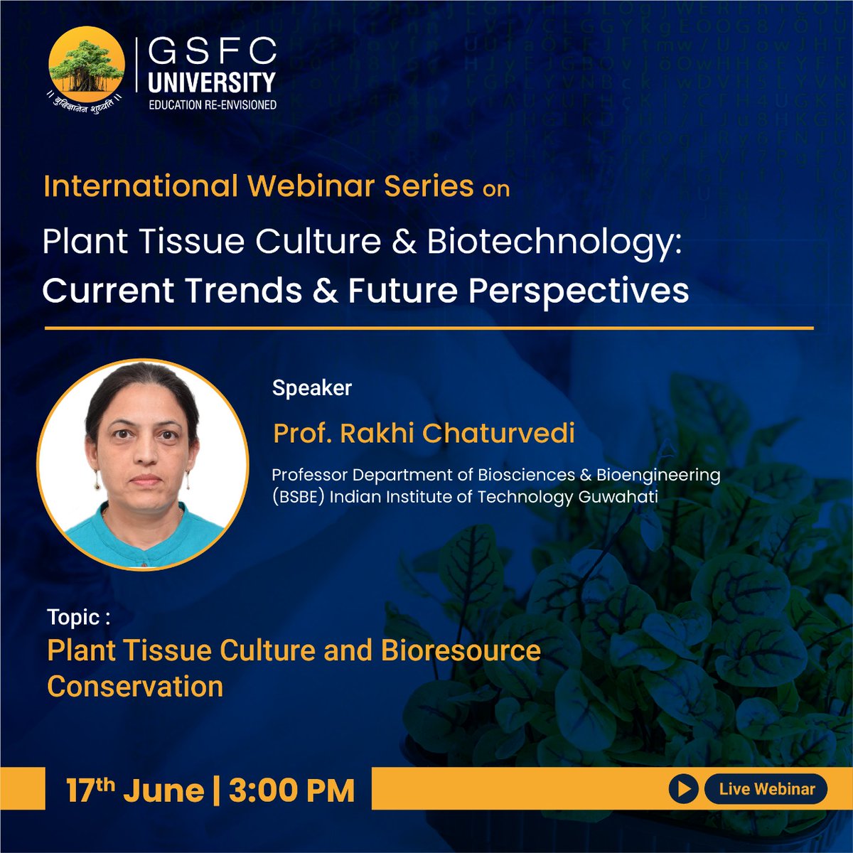 GSFCUniversity's tweet photo. GSFC University's first ever International webinar Series on "Plant Tissue Culture &amp; Biotechnology: Current Trends &amp; Future Perspectives" on 17th June. Sessions from 1pm - 6pm
#Webinar #Biotechnology #planttissue #gsfc https://t.co/p5uMulTDpX
