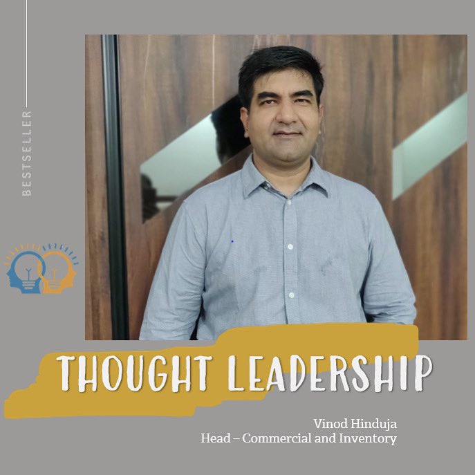 “Agility in financial efficiency and robust financial forecasting systems are a few ways we can manage uncertainties and the biggest is understanding that each employee contributes to profits and leveraging that is the best way possible” Vinod Hinduja, Head-Commercial &amp; Inventory