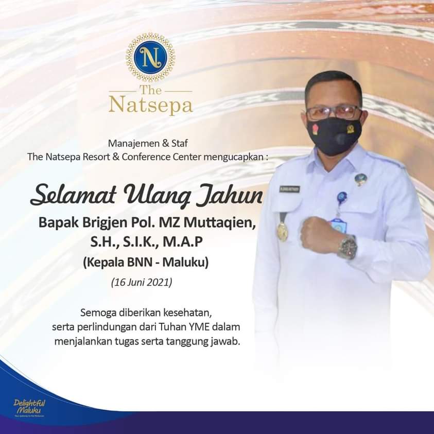The Natsepa Resort &amp; Conference Center  mengucapkan, Selamat Ulang Tahun kepada Bapak Brigjen Pol. M. Z. Muttaqien (Kepala BNN - Maluku). Semoga senantiasa diberikan kesehatan dalam menjalankan tugas dan tanggung jawab.
#bnnmaluku
@bnnmaluku