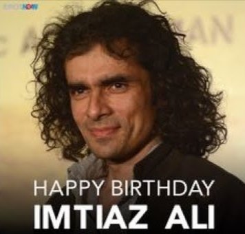 Happy 50th Birthday to Indian Film Director, Producer & Writer,
Mr Imtiaz Ali Ji.       
