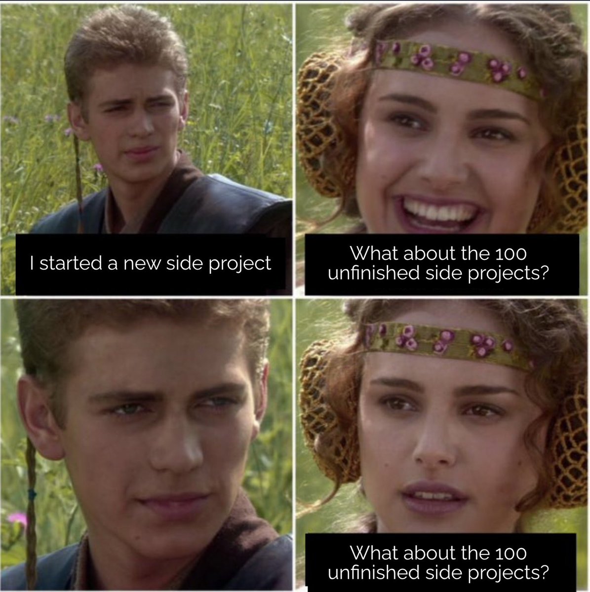 #sideproject #hustle #sidehustle #softwareengineer #react #reactprojects #devjokes #codehumour #devhumour #programmingjokes #programminglife #techiesatwork #programmermemes #memetherapy #starwars #javascript #nodejs