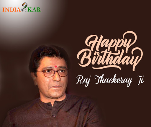 Happy Birthday, Raj Thackeray Ji...    9696135135 