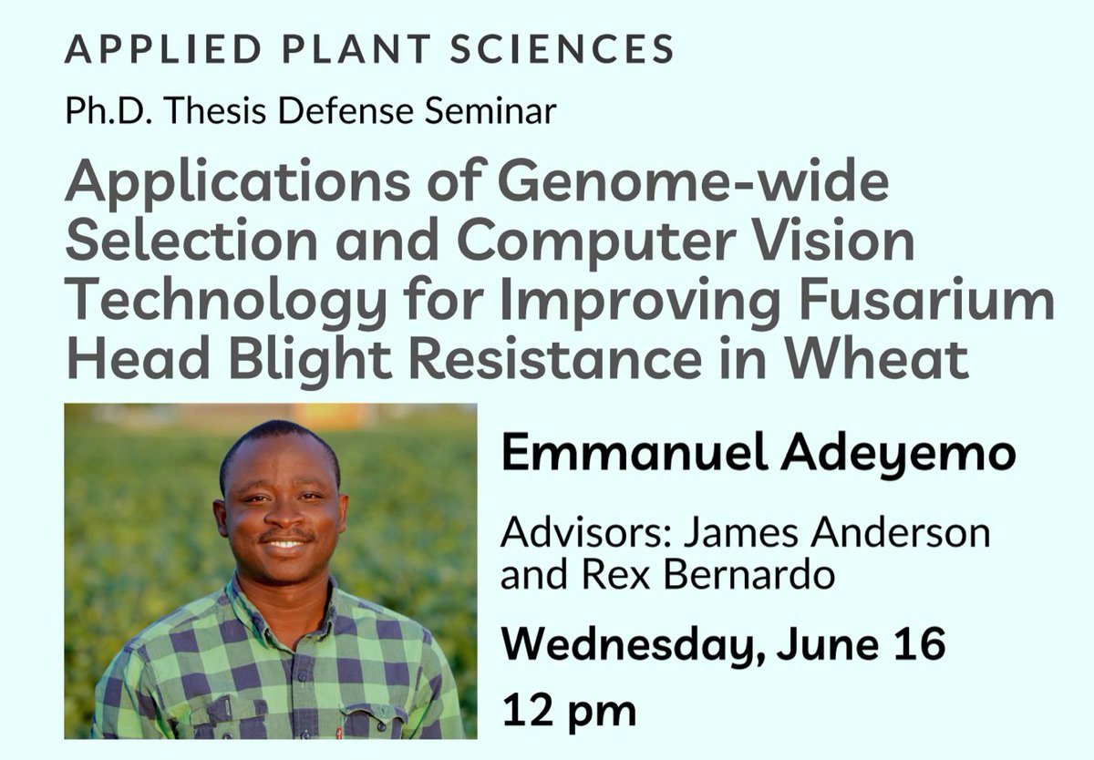 Join us for Emmanuel Adeyemo’s PhD Dissertation Defense this Wed 6/16 at 12 PM CT: Applications of Genome-wide Selection and Computer Vision Technology for Improving Fusarium Head Blight Resistance in Wheat. DM for Zoom access. @UMN_AgroPlant @APSGradClub @CFANS