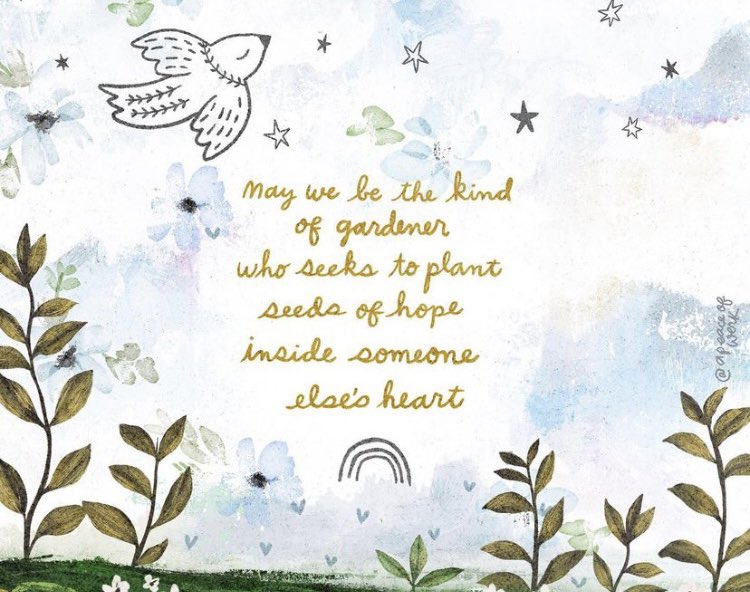 Planting seeds of hope for all to have a lovely week look for the glitters of gold amongst all the rocks. Have gratitude for for the smallest things for one day you will realise they hold the most value- love,kindness,health