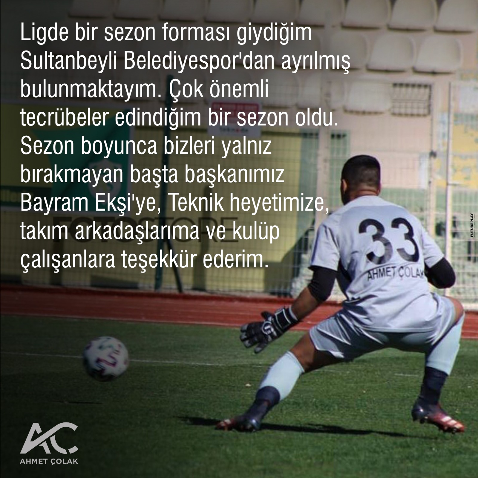 Ahmet Çolak Sultanbeyli Belediyespor’dan ayrıldı.