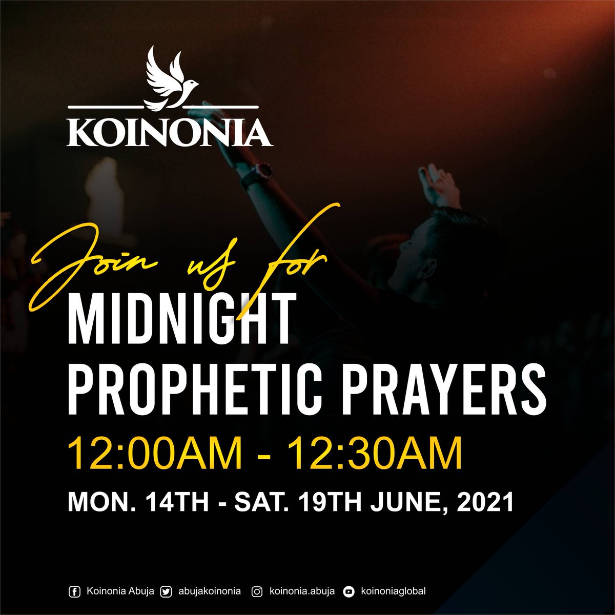 Beloved, as prophetically instructed by God's servant; Apostle Joshua Selman, we are all encouraged as a Global family to join in the Midnight Prophetic Prayers starting today, Monday 14th June, 2021 to Saturday 19th June, 2021. God bless you.

#KoinoniaAbuja
#KoinoniaGlobal