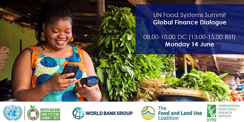 UN Food Systems Summit Global Finance Dialogue

08-10:am DC / 13:00-15:00 BST

Monday 14 June